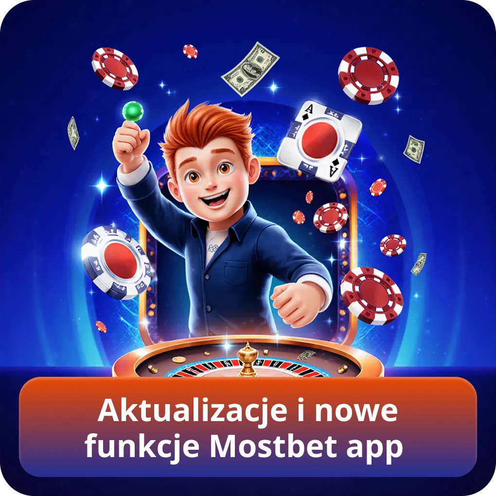 Aktualizacje i nowe funkcje Mostbet app