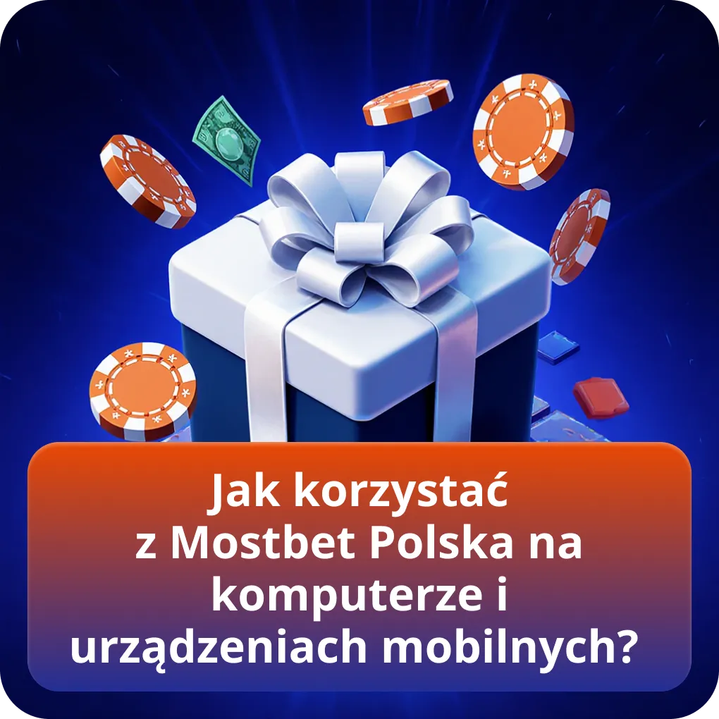 Jak korzystać z Mostbet Polska na komputerze i urządzeniach mobilnych?